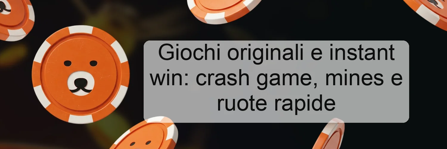 Giochi originali e instant win: crash game, mines e ruote rapide