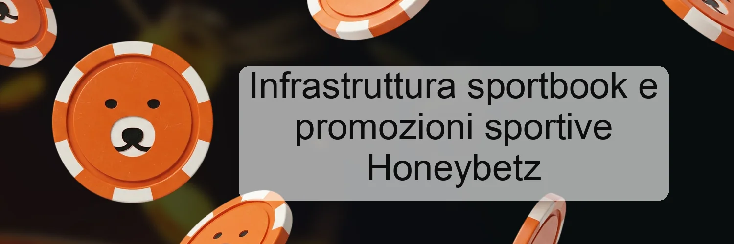 Infrastruttura sportbook e promozioni sportive Honeybetz